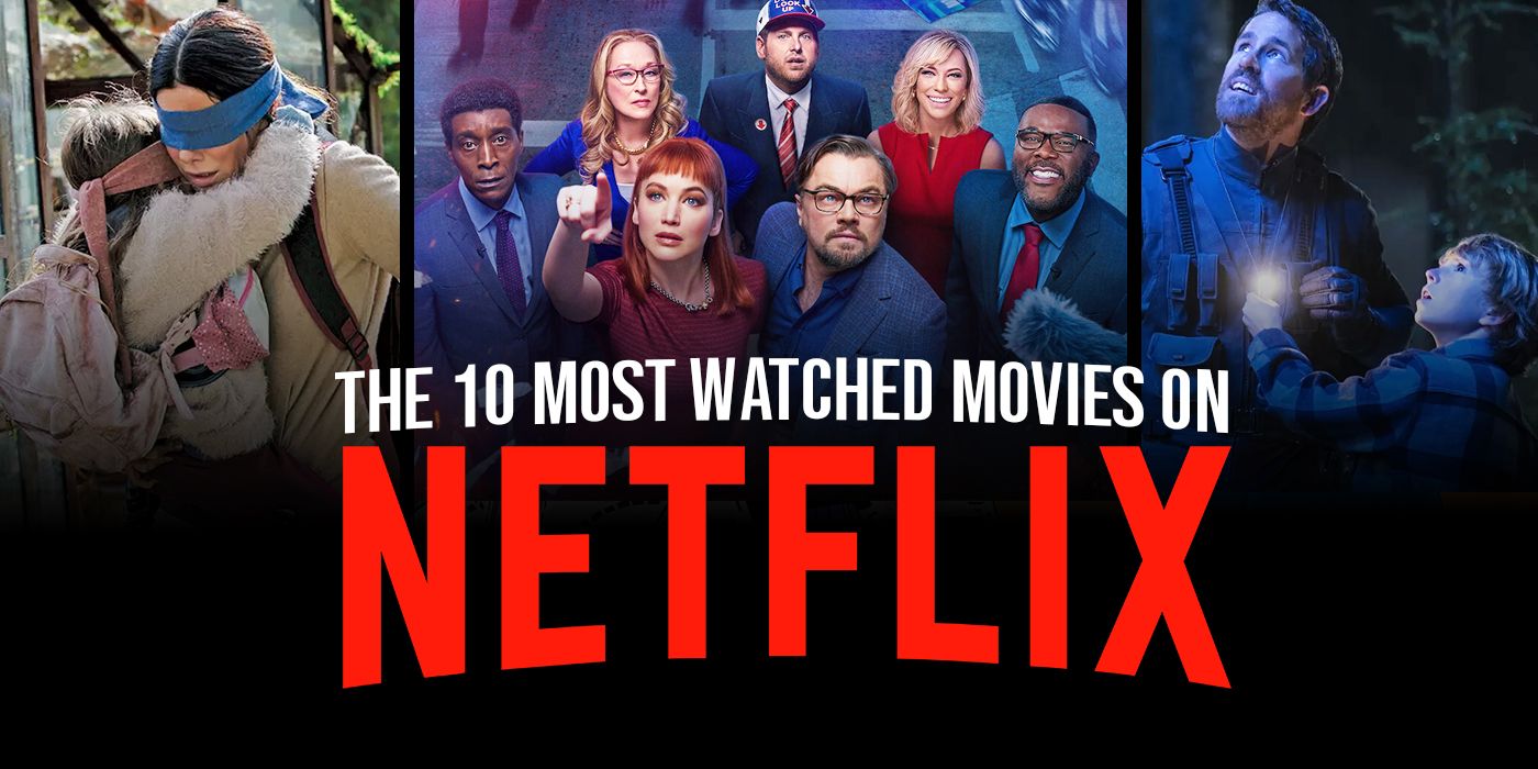 The 10 Most Watched Movies on Netflix Ever