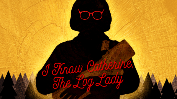 i-know-catherine-the-log-lady