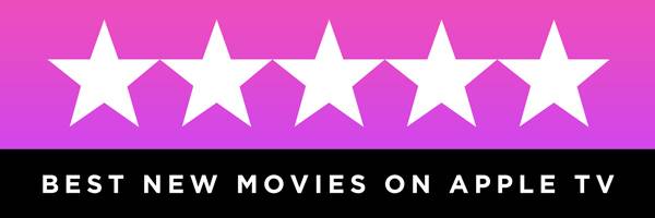 The Best Movies On Apple Tv What To Watch Tonight The Best Movies On Apple Tv What To Watch Tonight