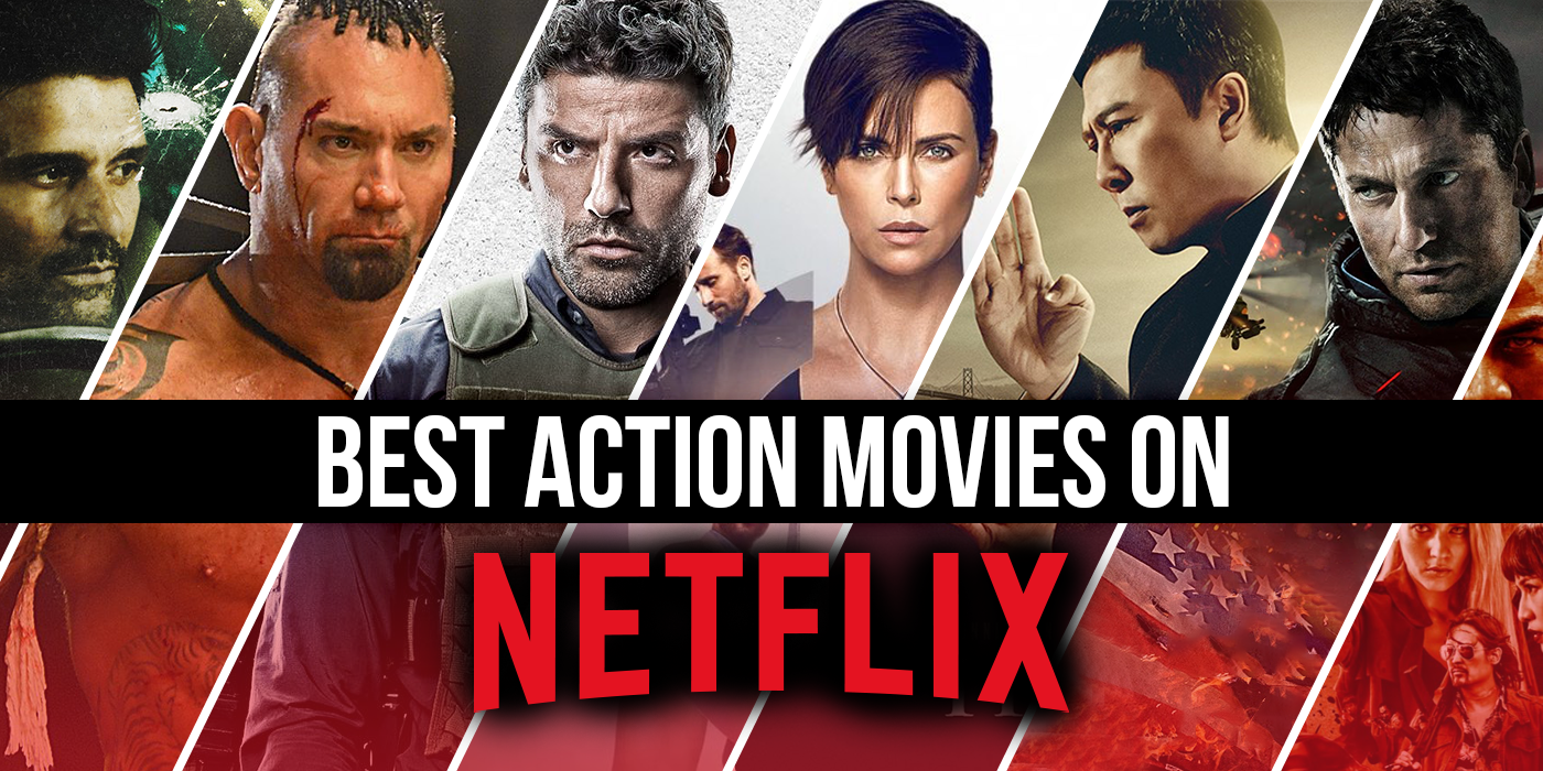 The Best Action Movies on Netflix Right Now (April 2021)