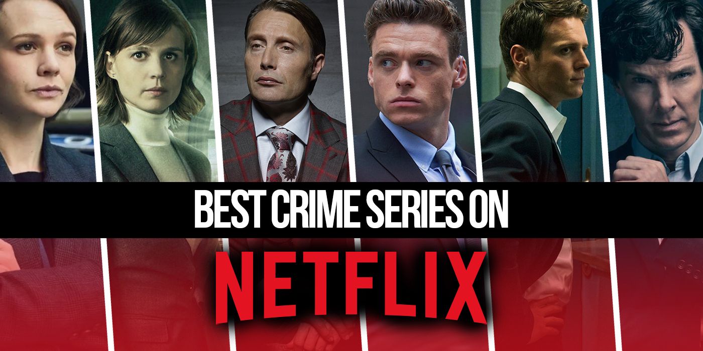 The Best Crime Shows On Netflix