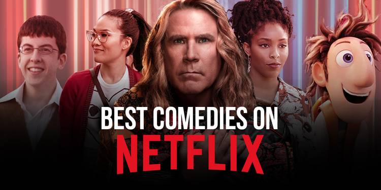 The 30 Best Comedies On Netflix Right Now June 2021