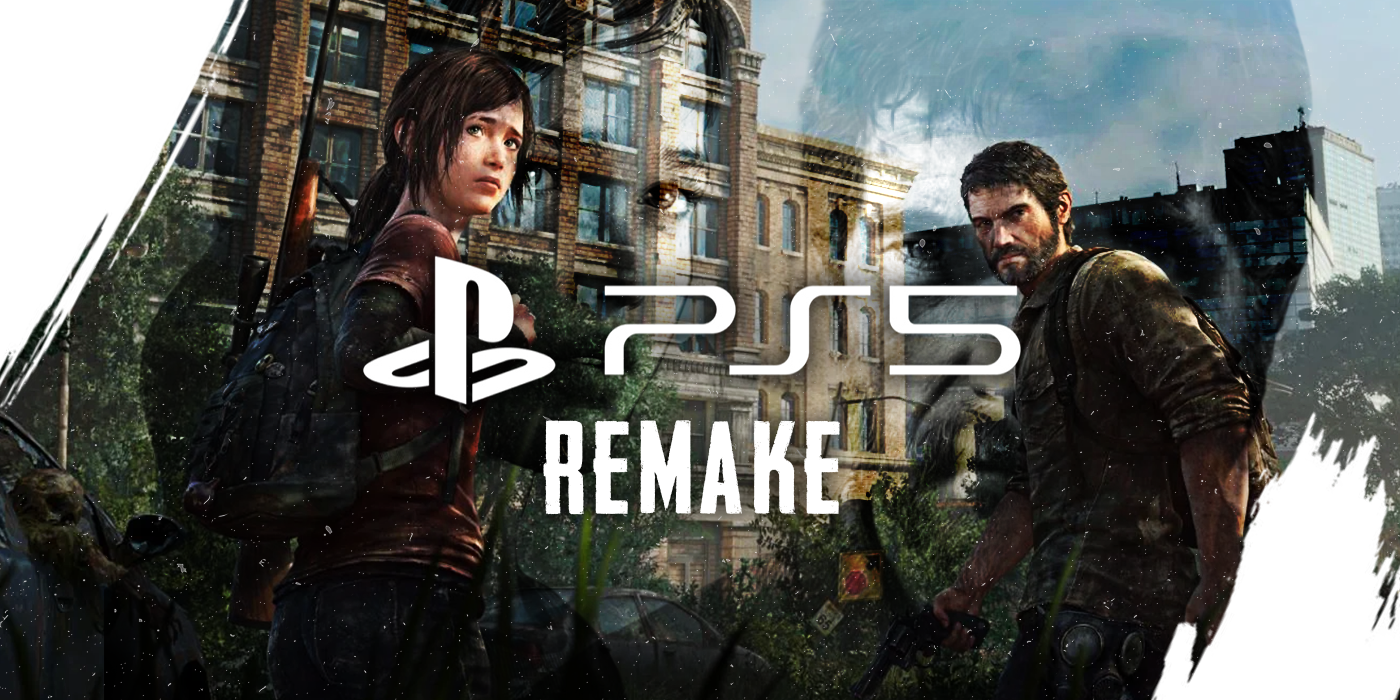 The Last of Us: PS5 Remake of Naughty Dog Game in the Works, the last of us  remake for pc 