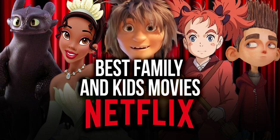 Best Non Animated Family Movies On Netflix Canada - 30 Best Kids Movies