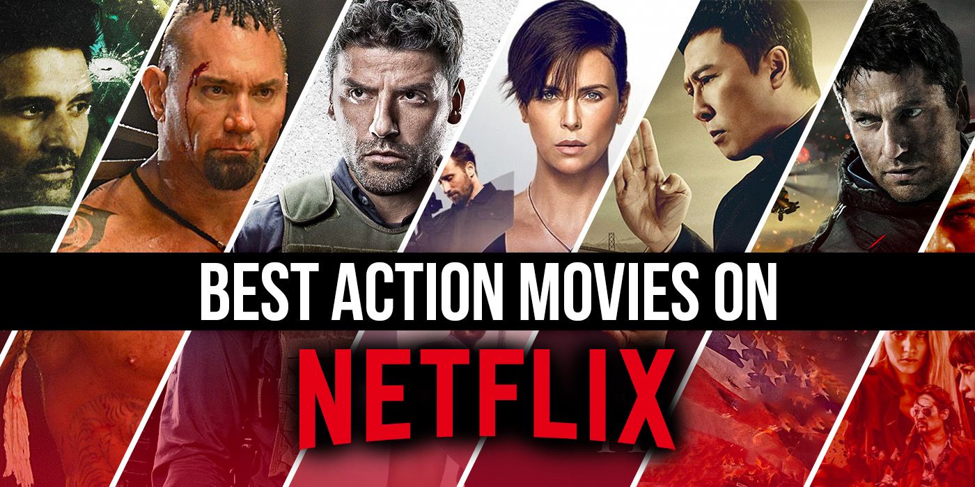 The Best Action Movies on Netflix Right Now (July 2021)