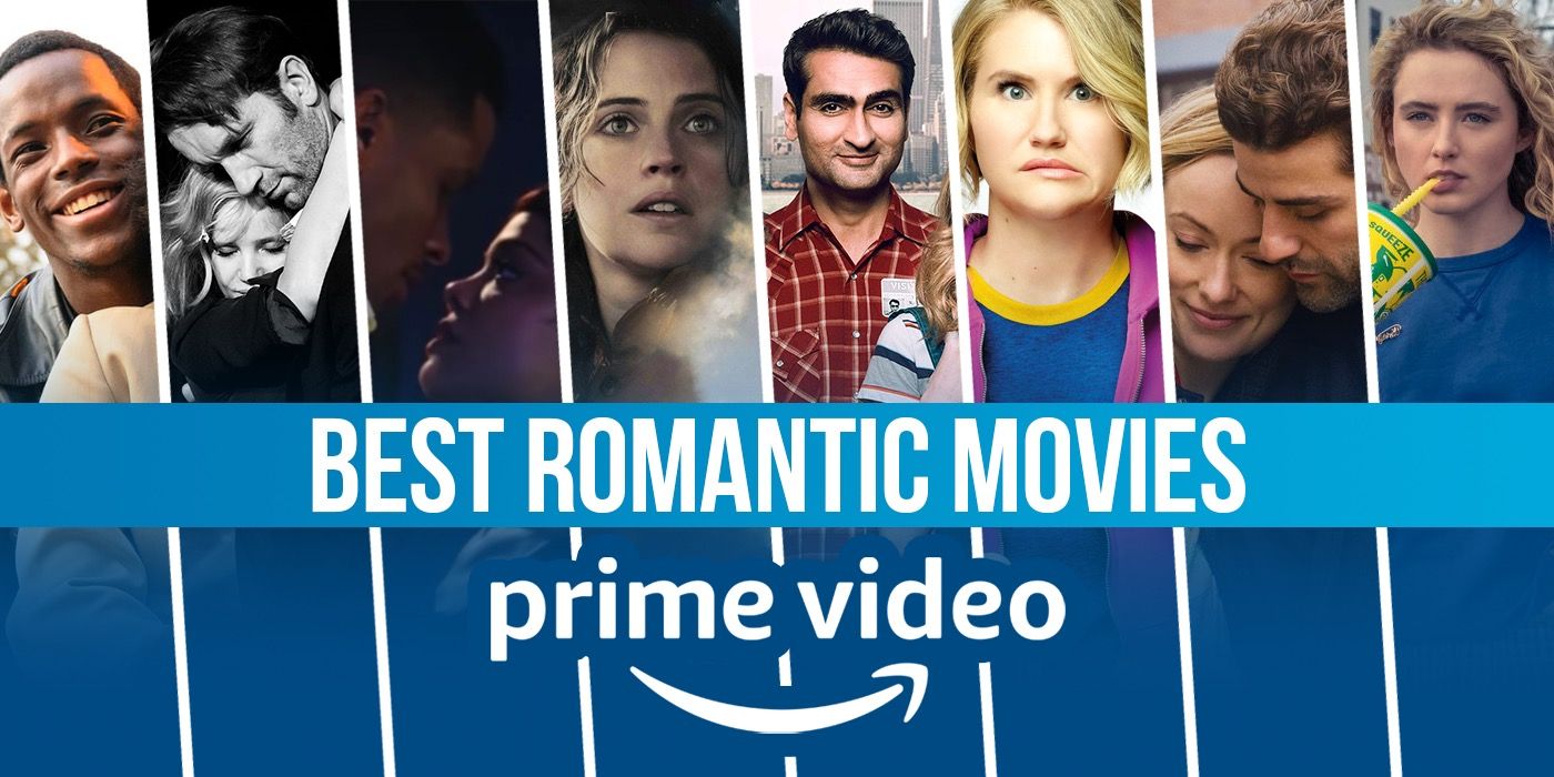 Best Romantic Movies On Amazon Prime Right Now May 21