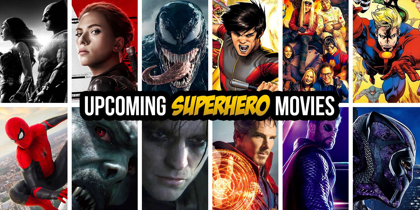 New Superhero Movies 20212023 Release Dates