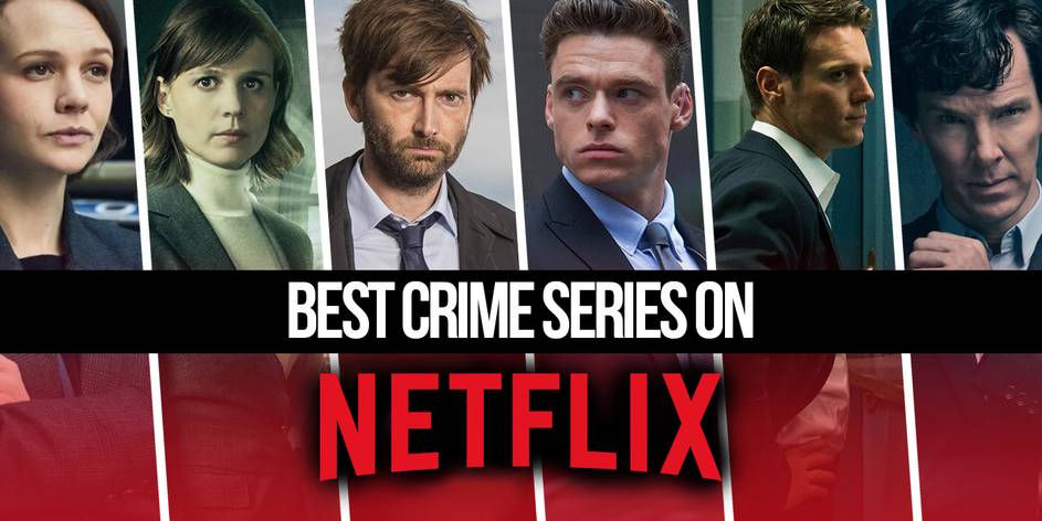 The Best Crime Shows On Netflix