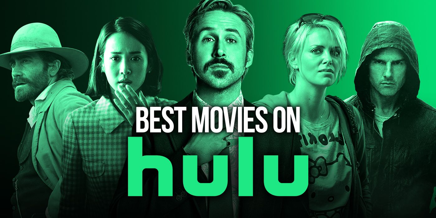 The 40 Best Movies On Hulu Right Now October 2021