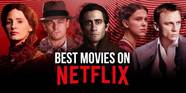 Best Movies On Netflix Right Now August 2021 