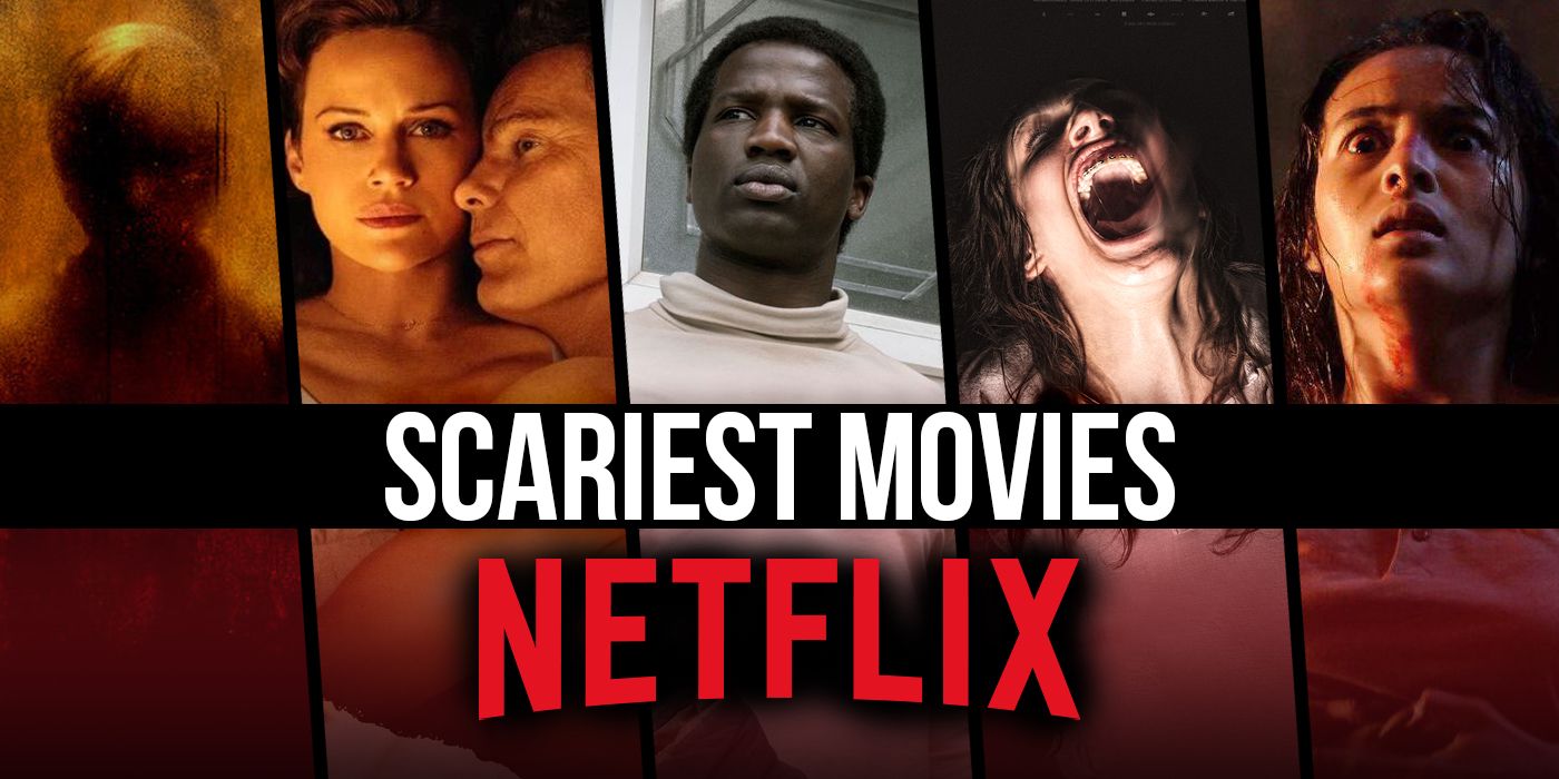 The Scariest Movies on Netflix Right Now (January 2023)