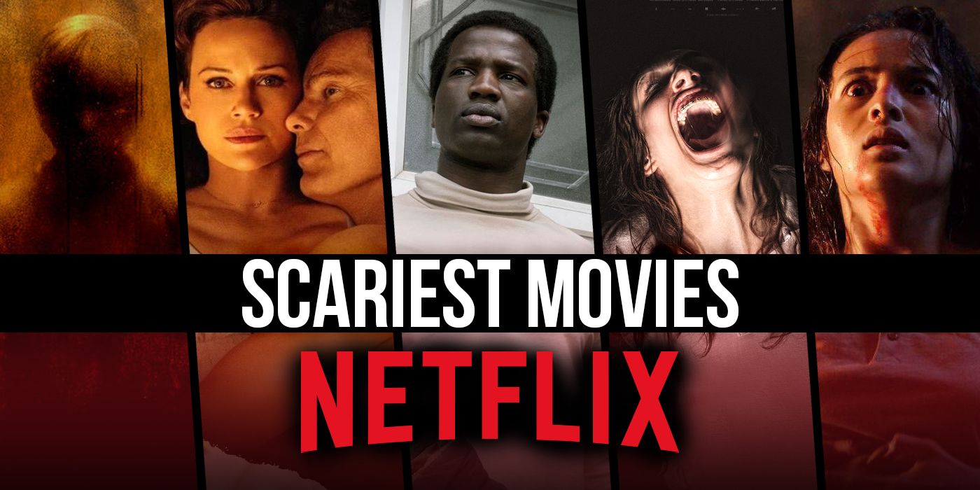 the-scariest-movies-on-netflix-right-now-december-2023