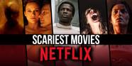 The Scariest Movies On Netflix Right Now January 2023 Crumpa