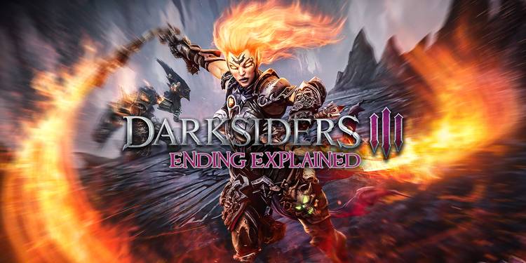Darksiders 3 Ending Explained Channel Your Fury