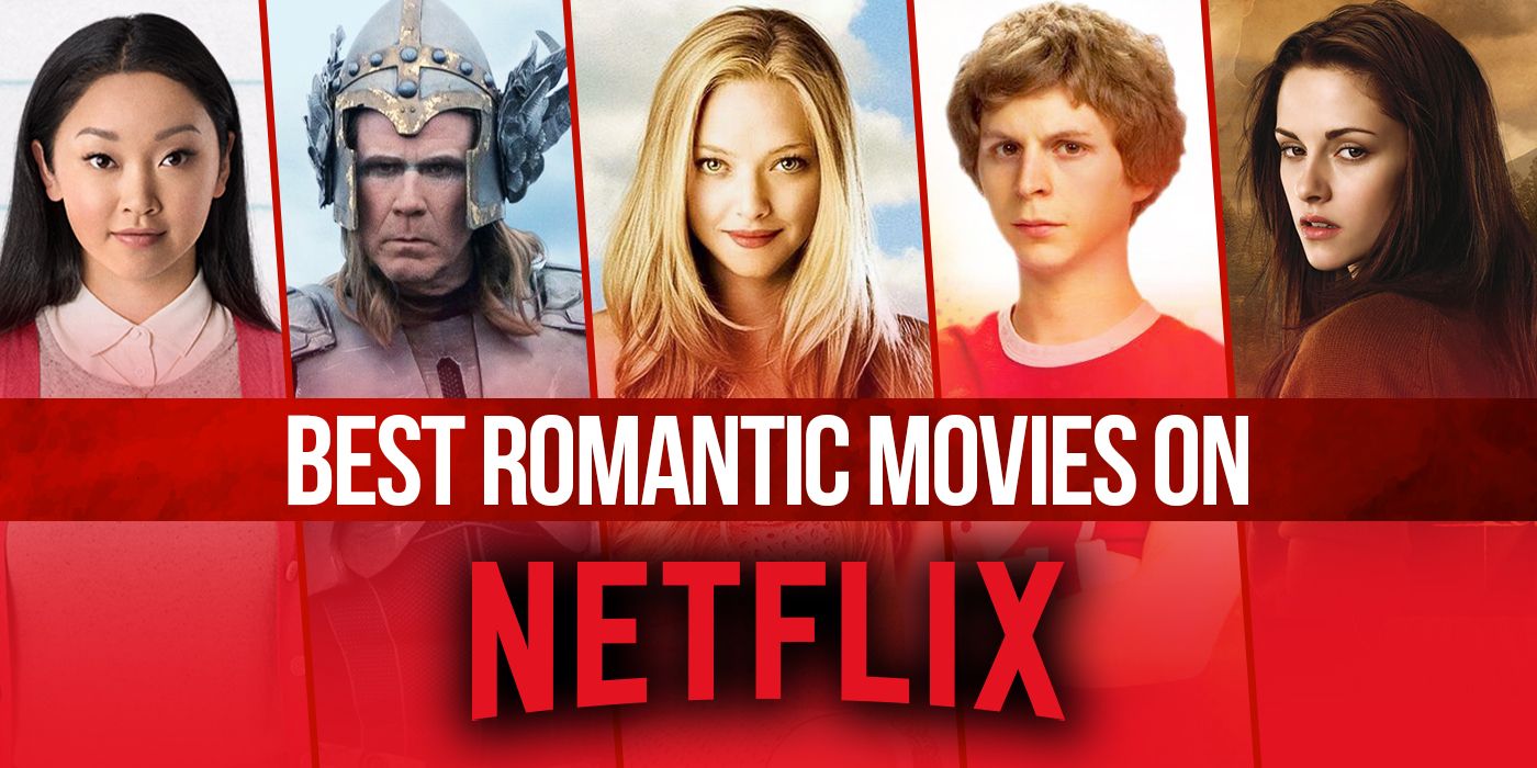 The Best Romantic Movies on Netflix Right Now September 20 ...