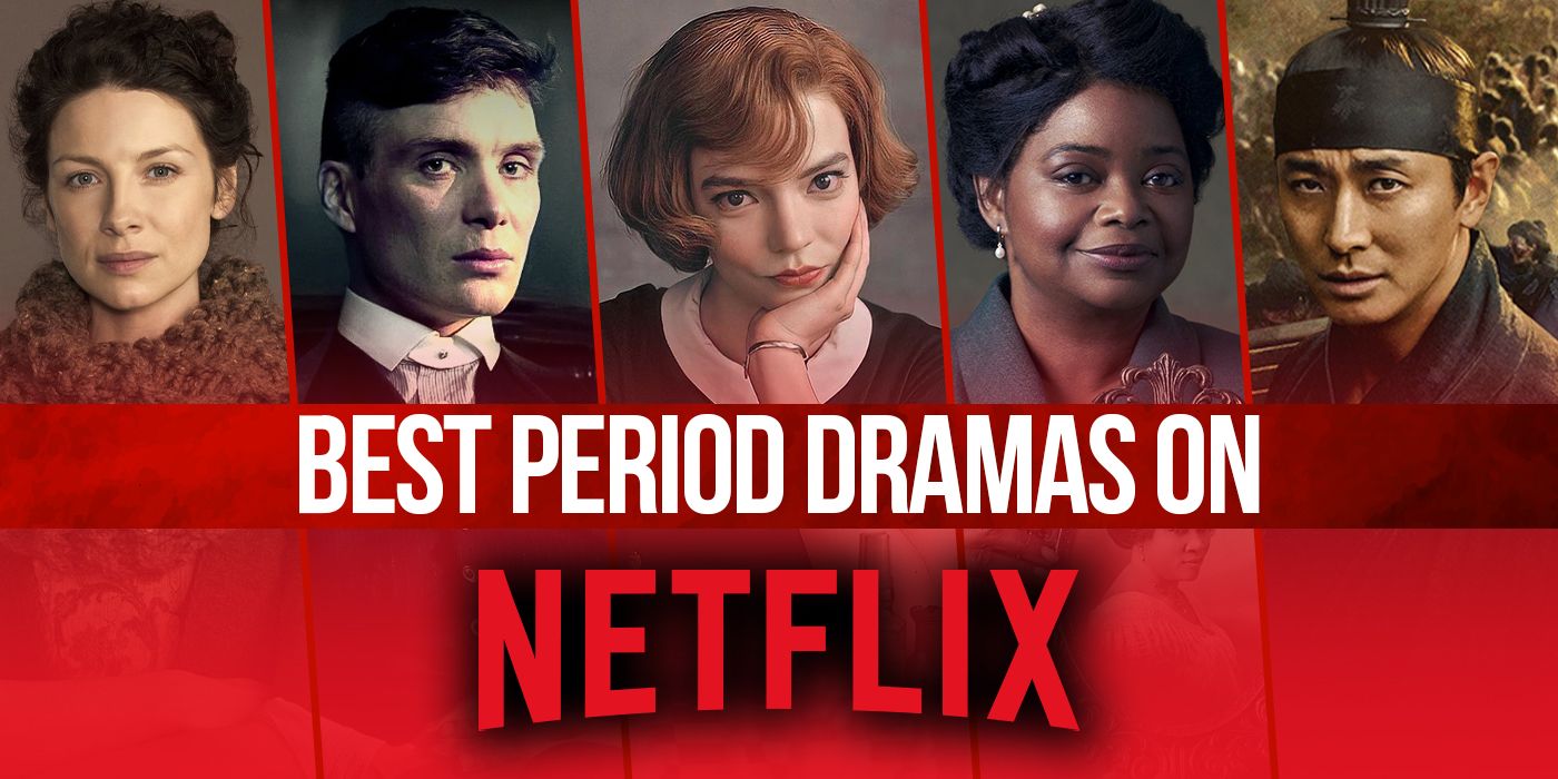 Best Period Dramas & Historical TV Shows on Netflix (March 2023)