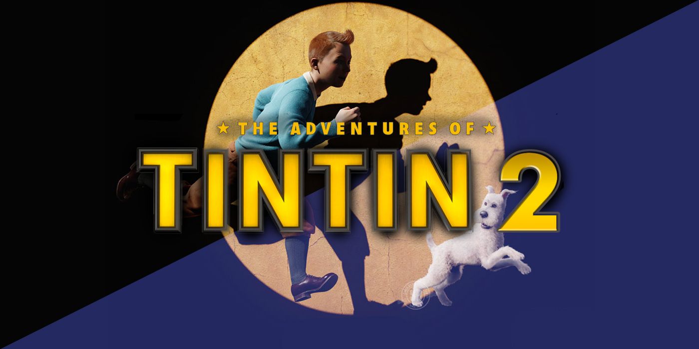 Tintin 2: Why Peter Jackson's Sequel Hasn't Happened Yet
