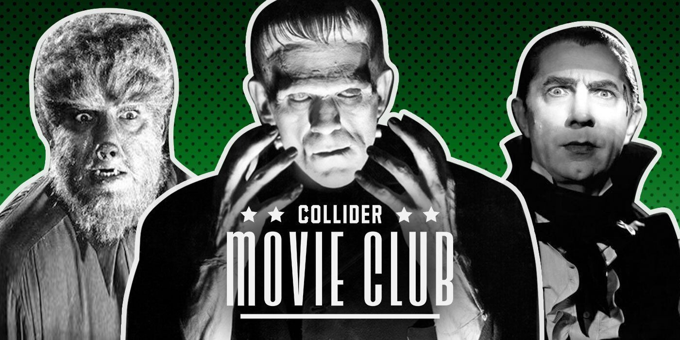 Collider Movie Club Talks Universal Monster Movies