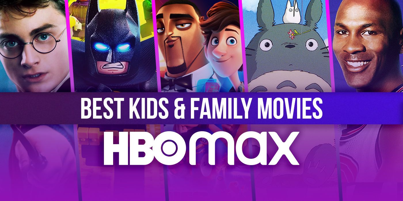Best Family & Kids Movies on HBO Max Right Now (May 2022)