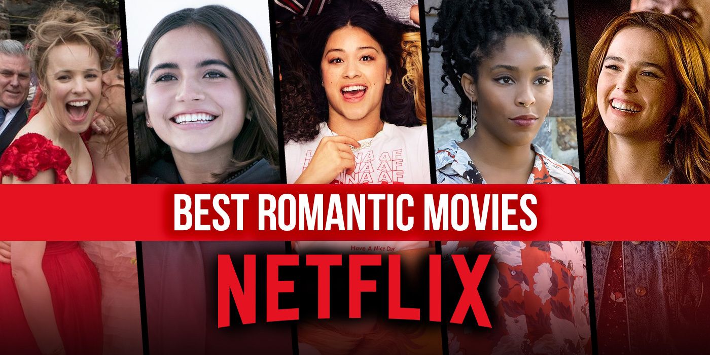 The Best Romantic Movies on Netflix Right Now (January 2022