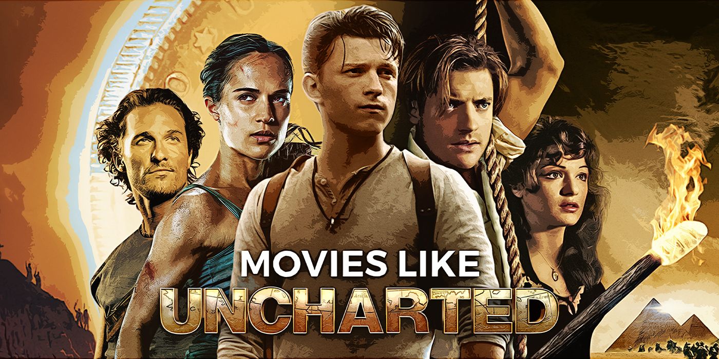 Best Movies Like Uncharted