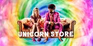 Unicorn Store Is Good Because It Embraces Whimsy Unicorn Store Is Good Because It Embraces Whimsy
