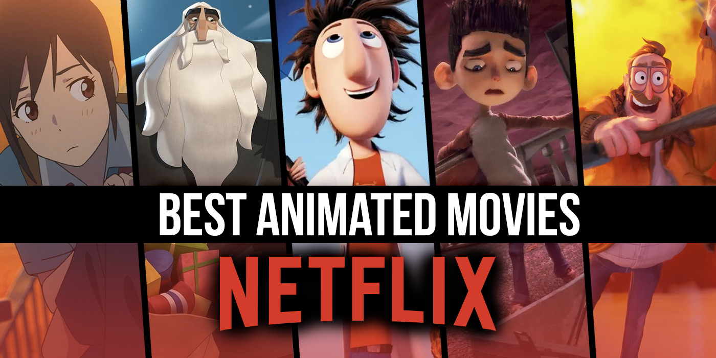 Best Animated Movies on Netflix Right Now (November 2022) - Crumpe