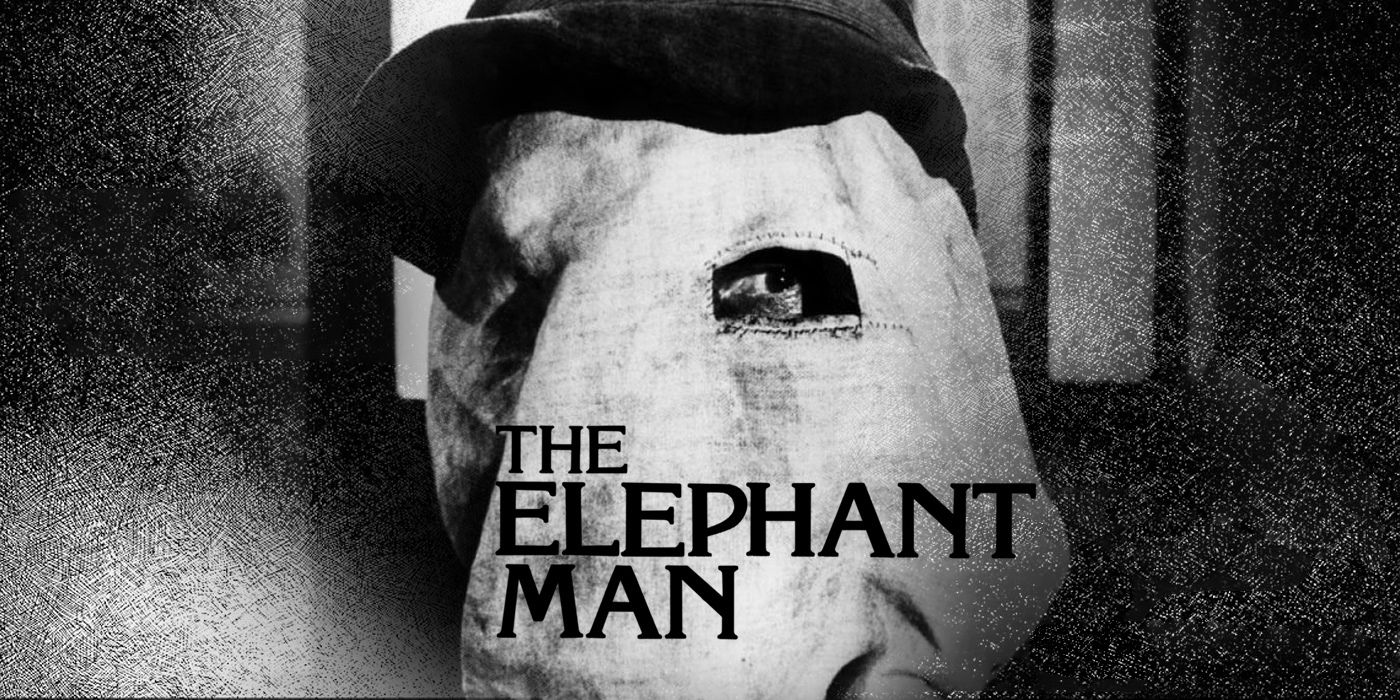 The Elephant Man How It Deals With Fear And Humanity