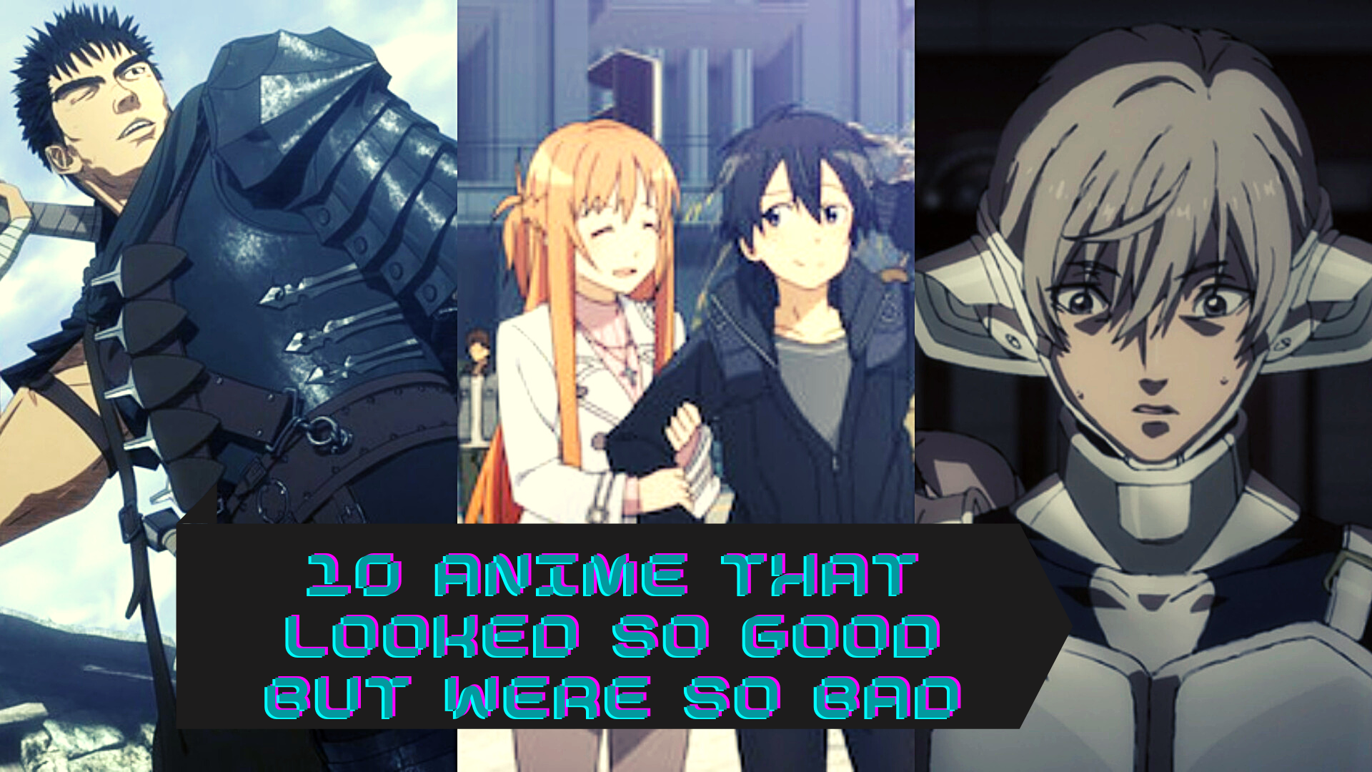 From 'Berserk' to 'Sword Art Online': 10 Anime That Looked So Good, But  Were So Bad