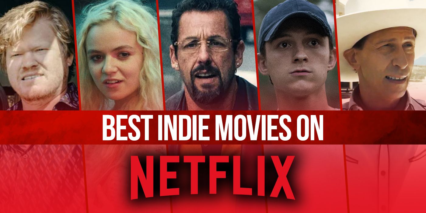 The Best Indie Movies on Netflix Right Now (February 2023)