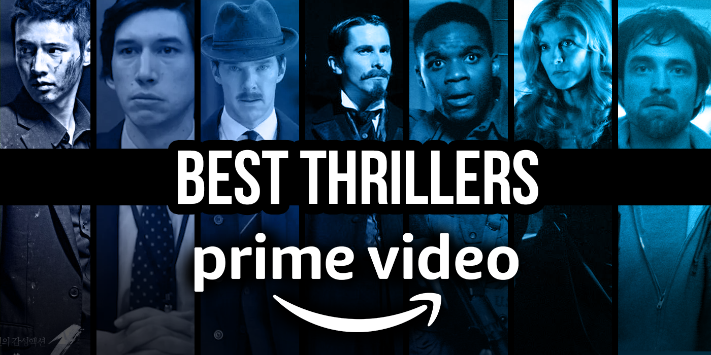 Best Thrillers On Amazon Prime Right Now March 22 Best Thrillers On Amazon Prime Right Now March 22