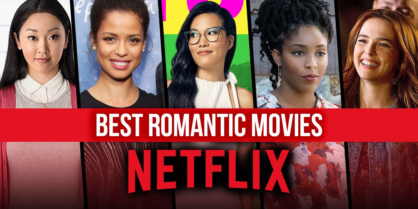 The Best Romantic Movies on Netflix Right Now (March 2023)