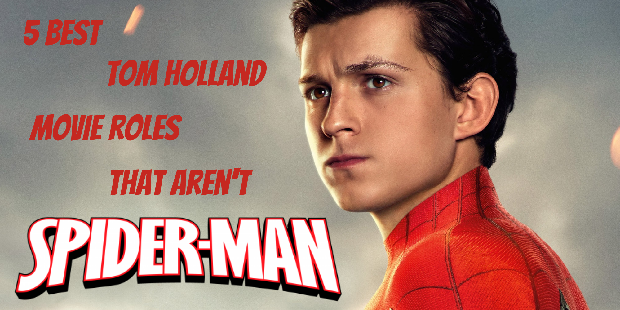 5 Best Tom Holland Movie Roles That Aren't Spider-Man