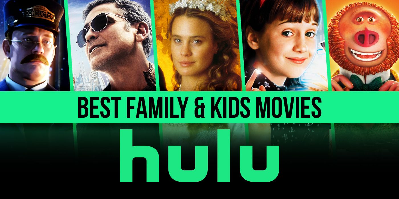 The Best Family and Kids Movies on Hulu (May 2022)