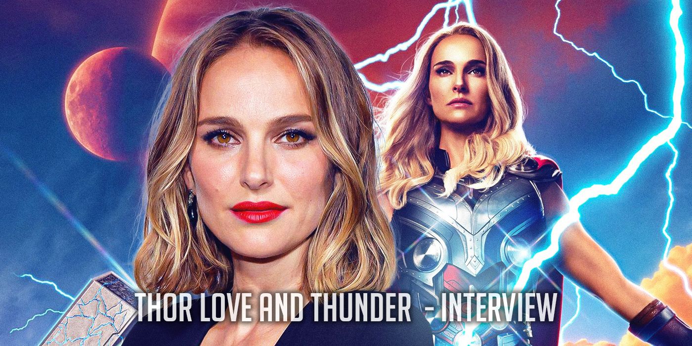 Natalie Portman On Thor Love And Thunder And Playing The Mighty Thor