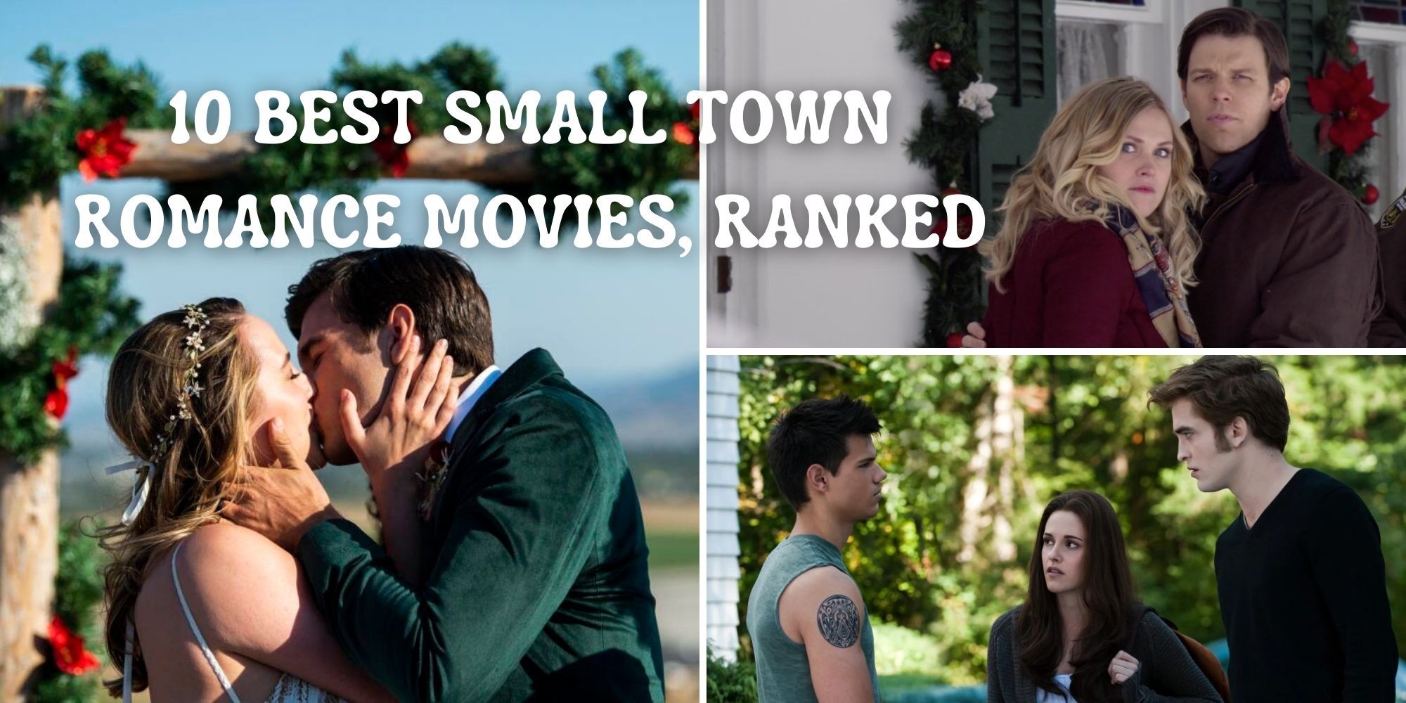 10 Best Small Town Romance Movies, Ranked