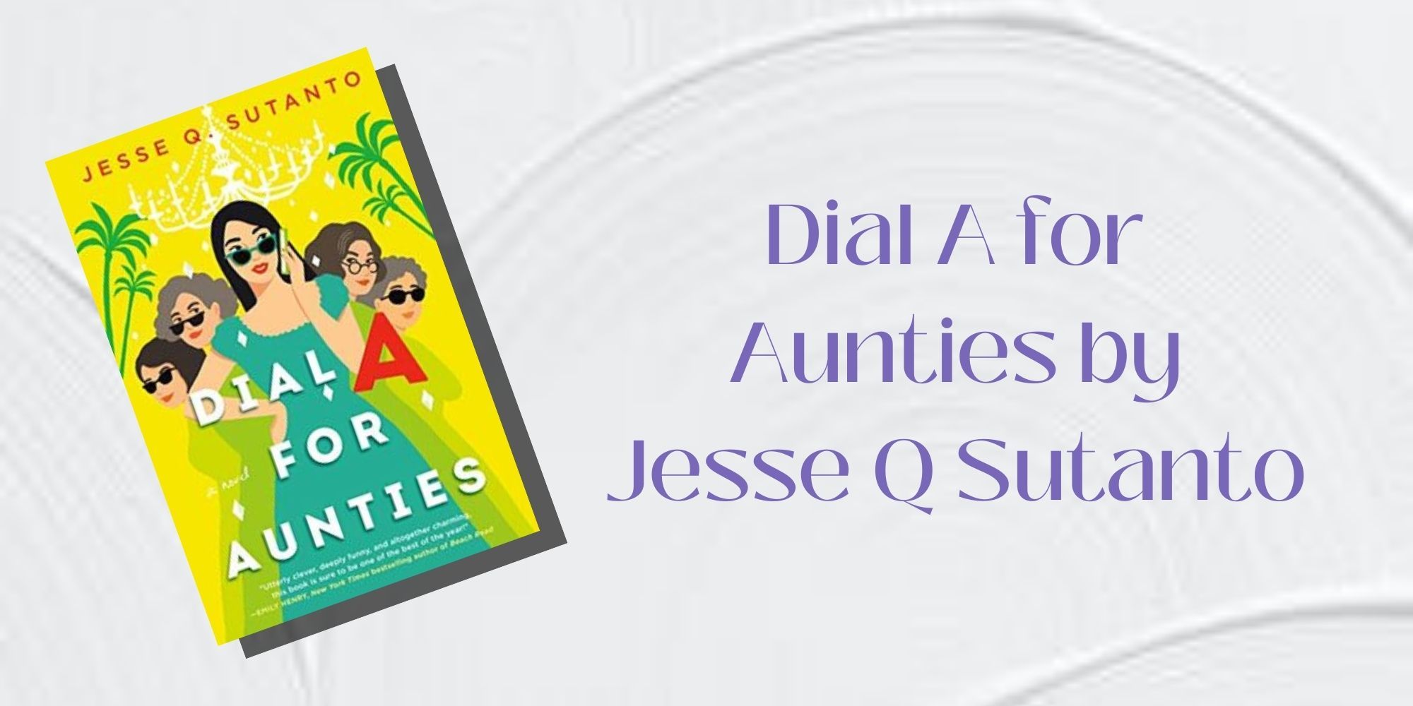 The cover of Dial A for Aunties by Jesse Q Sutanto