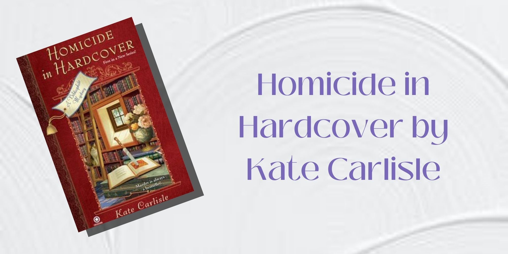 The cover of Homicide in Hardcover by Kate Carlisle