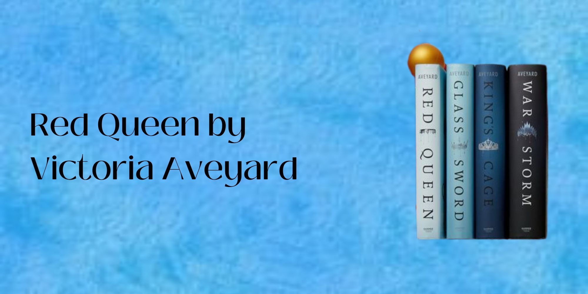 Red Queen Series by Victoria Aveyard