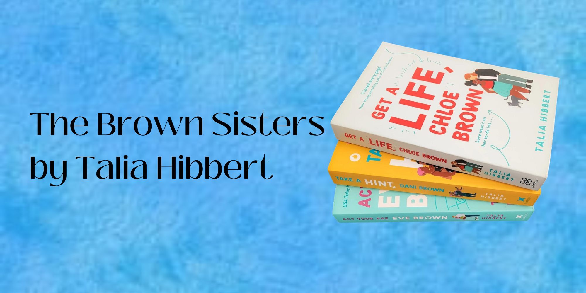 The Brown Sisters Series by Talia Hibbert