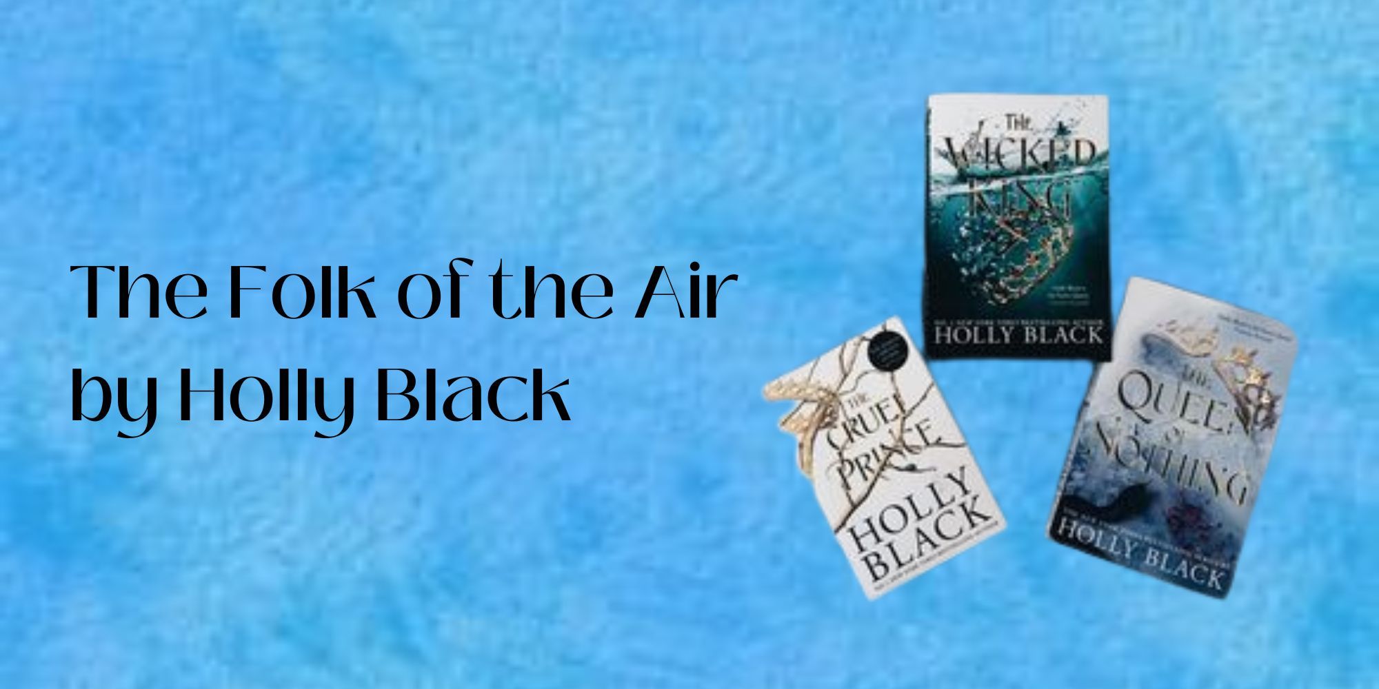 The Folk of the Air Series by Holly Black
