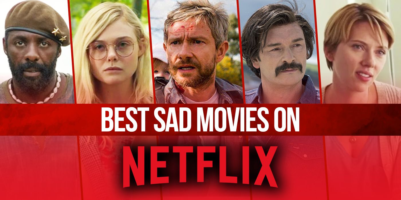 36 Best Sad Movies on Netflix Streaming That Will Make You Cry