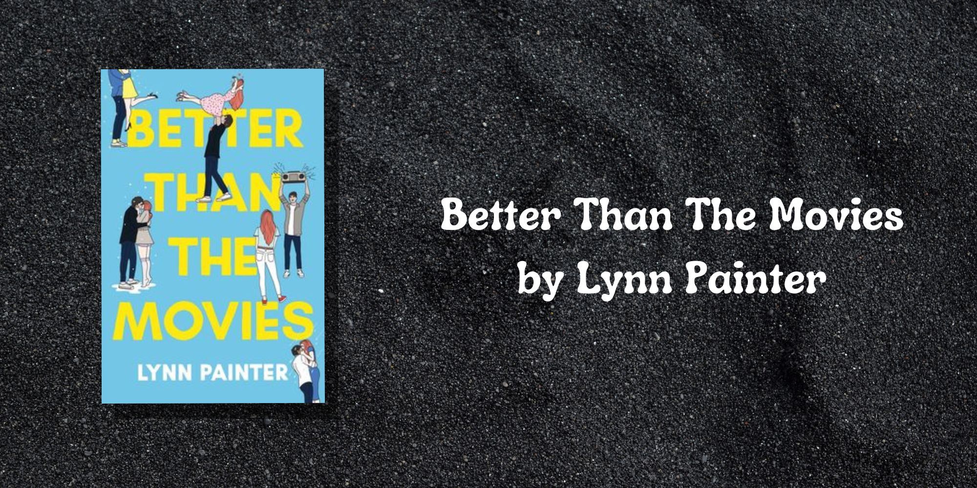 The cover of Better Than The Movies by Lynn Painter