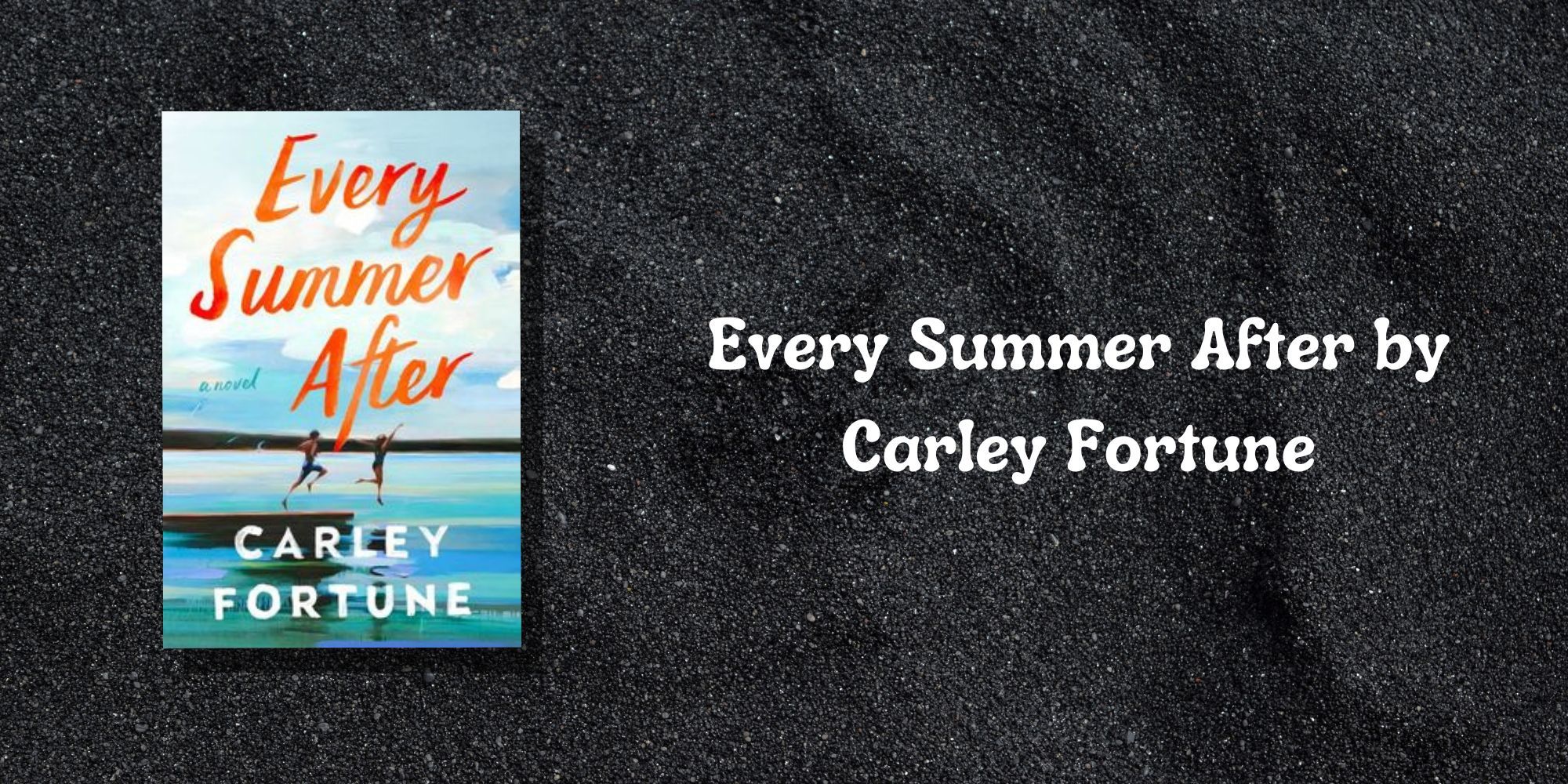 The Cover Of Every Summer After by Carley Fortune