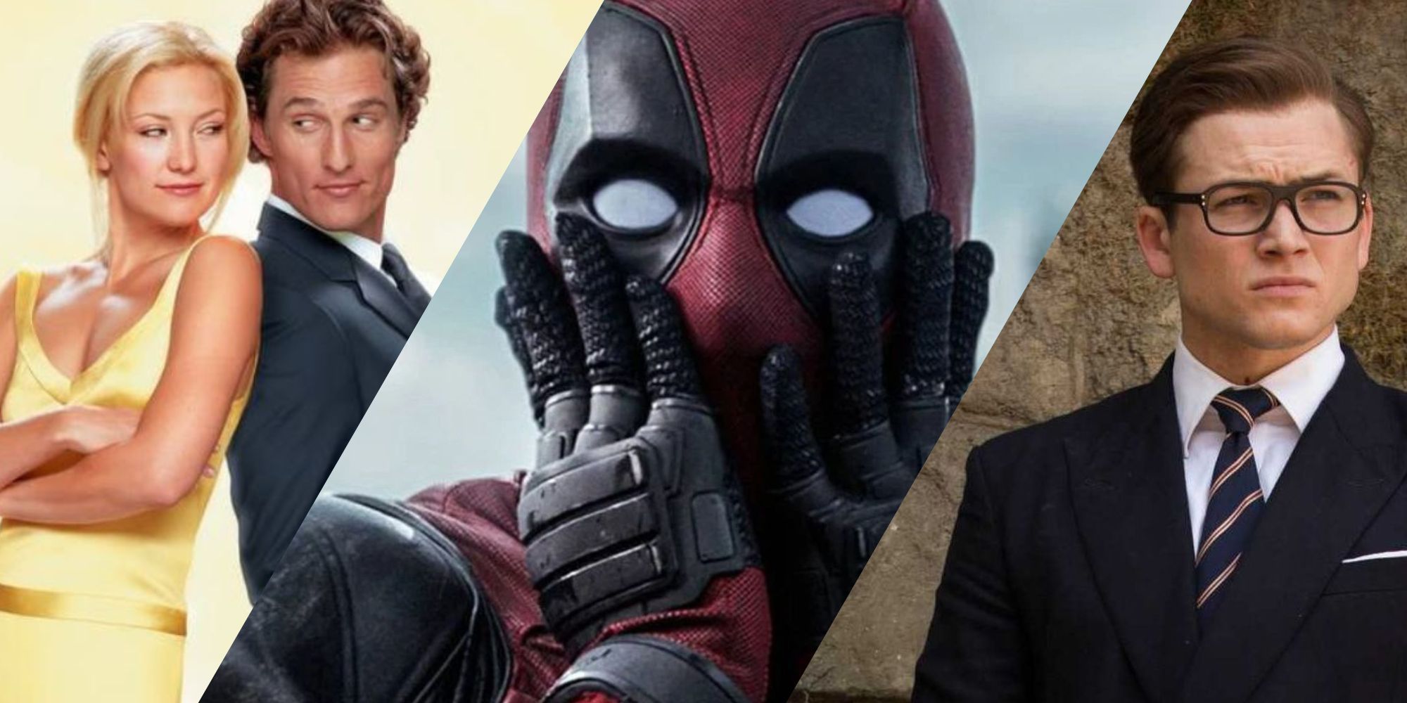 How to Lose a Guy in 10 Days, Deadpool, Kingsman: The Secret Service