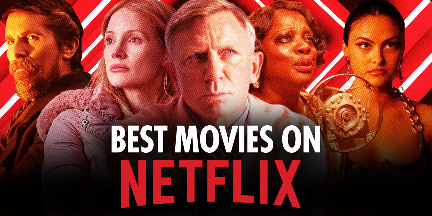 The 50 Best Movies on Netflix Right Now March 2024