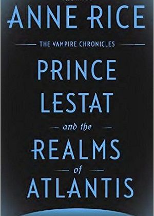 Prince of Lestat and the cover worlds of Atlantis