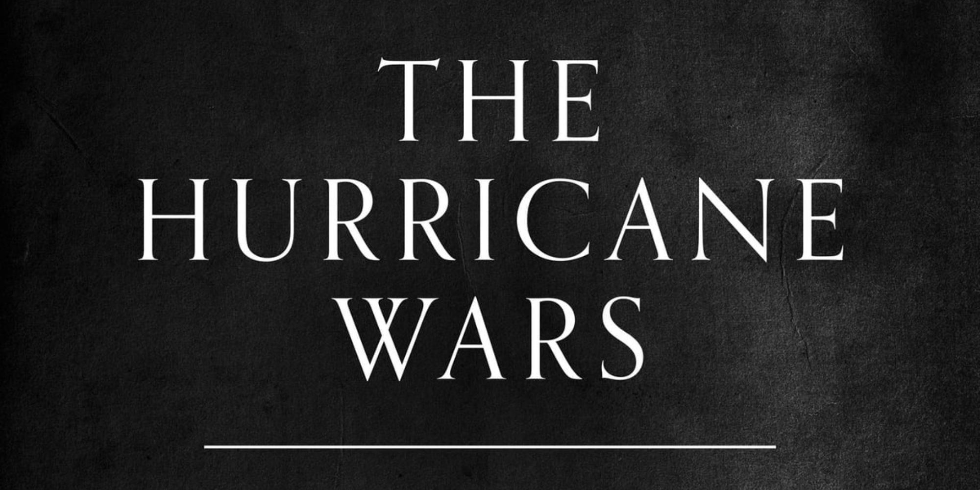 The Hurricane Wars