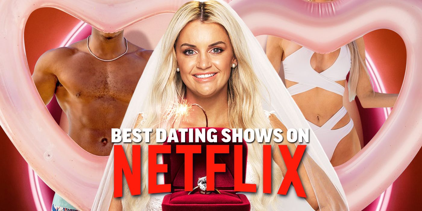 The best Netflix dating shows 2020 - PopBuzz