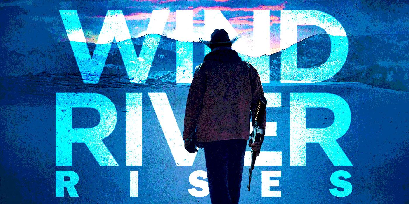 Wind River: The Next Chapter': Cast, Plot, and Everything We Know